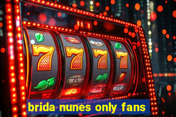 brida nunes only fans